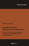 Soziale Sicherheit, Wachstum und Integration:  Chancen und Herausforderungen für die Transformationsländer Mittel- und Osteuropas