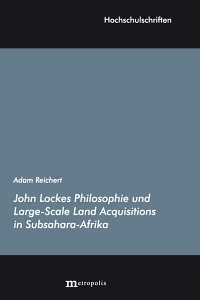 John Lockes Philosophie und Large-Scale Land Acquisitions in Subsahara-Afrika