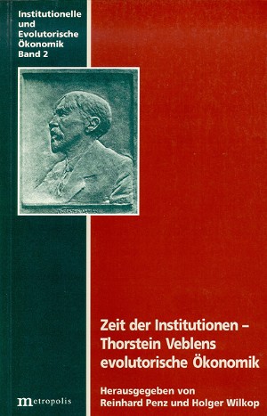Zeit der Institutionen – Thorstein Veblens evolutorische Ökonomik