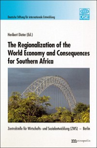 The Regionalization of the World Economy and Consequences for Southern Africa