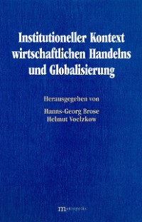 Institutioneller Kontext wirtschaftlichen Handelns und Globalisierung