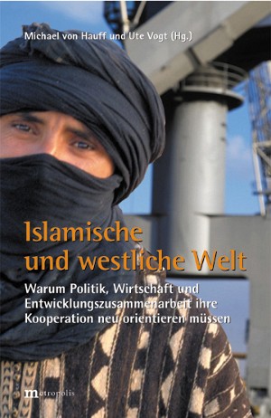 Herausforderungen, Inhalte und Neuorientierungen der deutschen Entwicklungszusammenarbeit in der arabisch-islamischen Region
