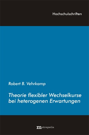 Theorie flexibler Wechselkurse bei heterogenen Erwartungen
