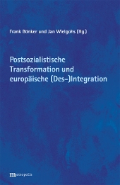 Postsozialistische Transformation und europäische (Des-)Integration: Bilanz und Perspektiven