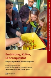 Ernährung, Kultur, Lebensqualität &ndash; Wege regionaler Nachhaltigkeit