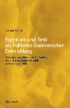 Eigentum und Geld als Faktoren �konomischer Entwicklung