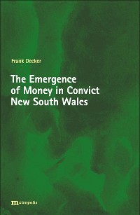 The Emergence of Money in Convict New South Wales