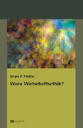 Wozu Wirtschaftsethik?