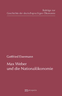 Max Weber und die Nationalökonomie