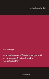 Innovations- und Evolutionsdynamik in demographisch alternden Gesellschaften