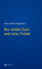 Der stabile Euro und seine Feinde