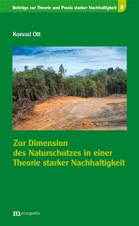Zur Dimension des Naturschutzes in einer Theorie starker Nachhaltigkeit