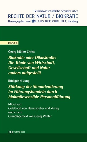 Biokratie oder Oikoskratie: Die Triade von Wirtschaft, Gesellschaft und Natur anders aufgestellt