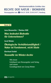 Was bedeutet Biokratie für Unternehmen? / Ökologische Verhältnismäßigkeit / Natur ist Fundament, nicht Säule / Trouvaille im Winter-Archiv