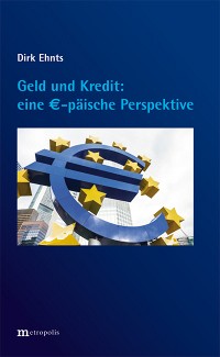 Geld und Kredit: eine €-päische Perspektive