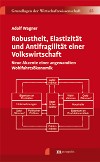 Robustheit, Elastizität und Antifragilität einer Volkswirtschaft