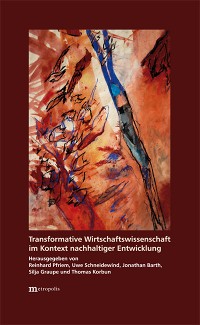 Transformative Wirtschaftswissenschaft im Kontext nachhaltiger Entwicklung