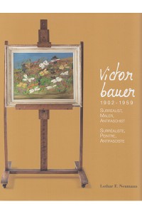 Victor Bauer (1902-1959) – Surrealist, Maler, Antifaschist / Victor Bauer (1902-1959) – Surréaliste, Peintre, Antifasciste