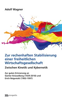 Zur rechenhaften Stabilisierung einer freiheitlichen Wirtschaftsgesellschaft