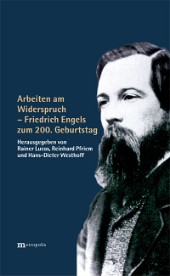 Arbeiten am Widerspruch &ndash; Friedrich Engels zum 200. Geburtstag