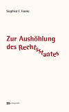 Zur Aushöhlung des Rechtsstaates