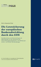 Die Letztsicherung der europäischen Bankenabwicklung durch den ESM