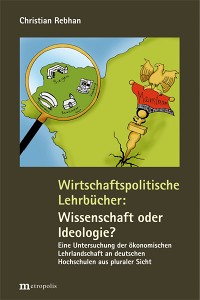 Wirtschaftspolitische Lehrbücher: Wissenschaft oder Ideologie