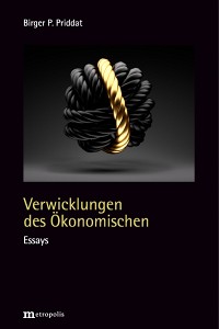 Verwicklungen des Ökonomischen