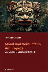 Moral und Vernunft im Anthropozän