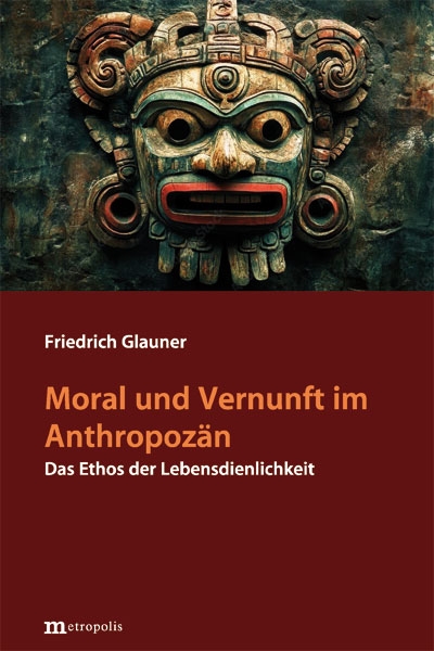 Moral und Vernunft im Anthropozän