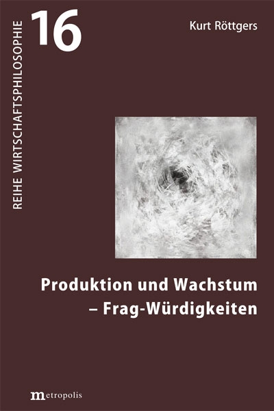 Produktion und Wachstum &ndash; Frag-Würdigkeiten