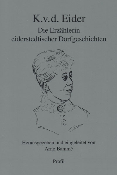 K. v. d. Eider: Die Erzählerin eiderstedtischer Dorfgeschichten