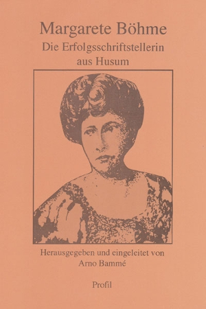 Margarete Böhme: Die Erfolgsschriftstellerin aus Husum