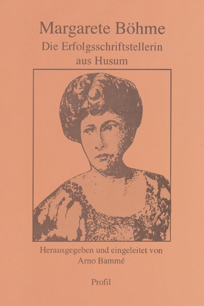 Margarete Böhme: Die Erfolgsschriftstellerin aus Husum