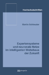 Expertensysteme und neuronale Netze im intelligenten Wohnhaus der Zukunft