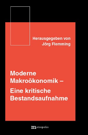 Moderne Makroökonomik: Eine kritische Bestandsaufnahme