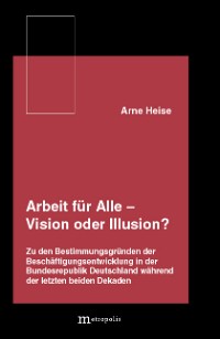 Arbeit für Alle – Vision oder Illusion?