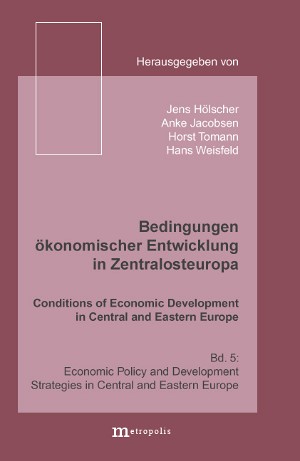 Bedingungen ökonomischer Entwicklung in Zentralosteuropa / Conditions of Economic Development in Central and Eastern Europe