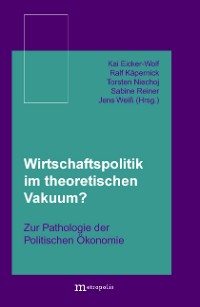 Wirtschaftspolitik im theoretischen Vakuum?