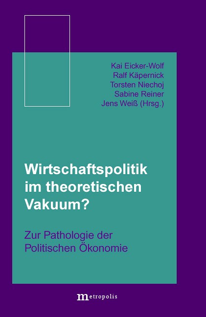 Wirtschaftspolitik im theoretischen Vakuum?