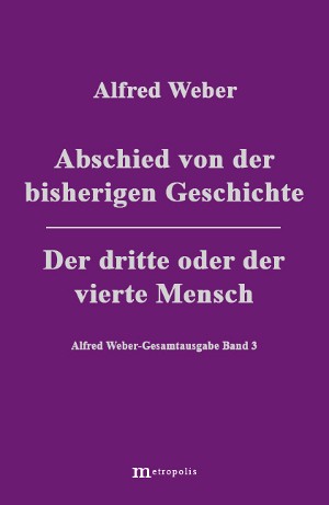 Abschied von der bisherigen Geschichte / Der Dritte oder der Vierte Mensch