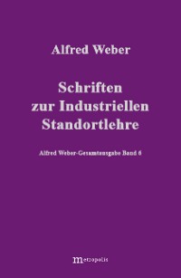 Schriften zur industrielle Standortlehre