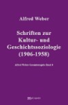 Schriften zur Kultur- und Geschichtssoziologie (1906-1958)