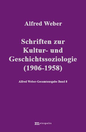 Schriften zur Kultur- und Geschichtssoziologie (1906-1958)