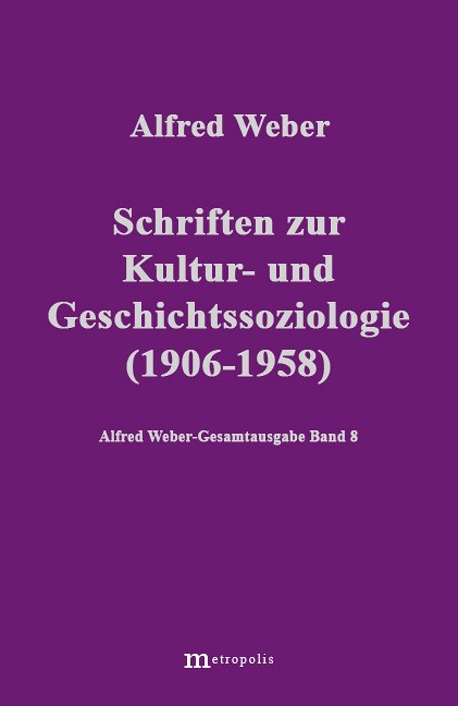 Schriften zur Kultur- und Geschichtssoziologie (1906-1958)