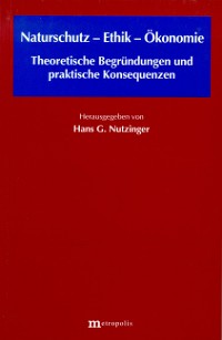 Naturschutz – Ethik – Ökonomie