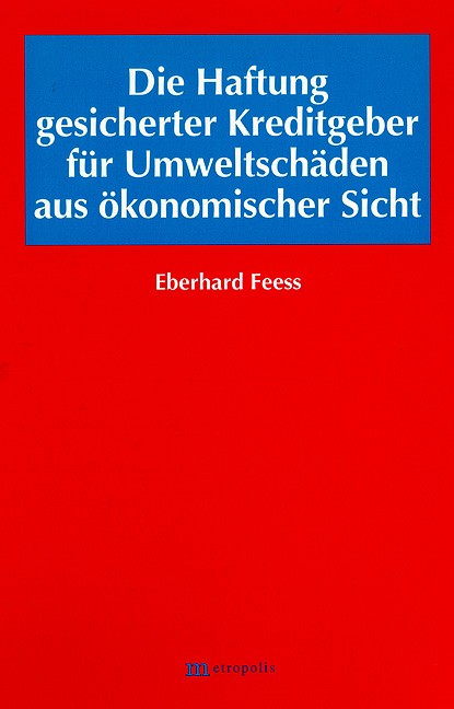 Die Haftung gesicherter Kreditgeber für Umweltschäden aus ökonomischer Sicht