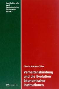 Verhaltensbindung und die Evolution ökonomischer Institutionen