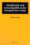 Subsidiarität und Umweltpolitik in der Europäischen Union