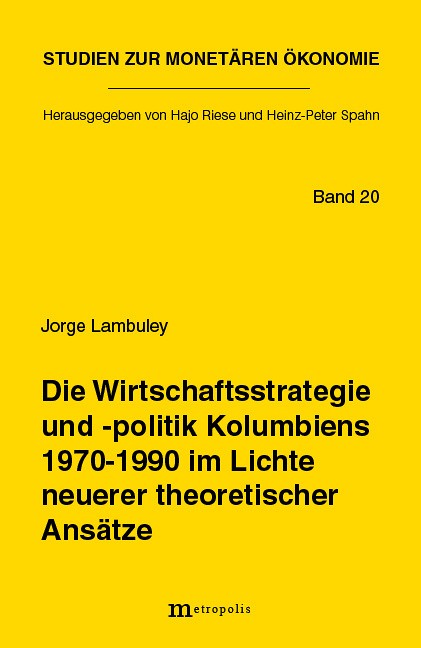 Die Wirtschaftsstrategie und -politik Kolumbiens 1970-1990 im Lichte neuerer theoretischer Ansätze
